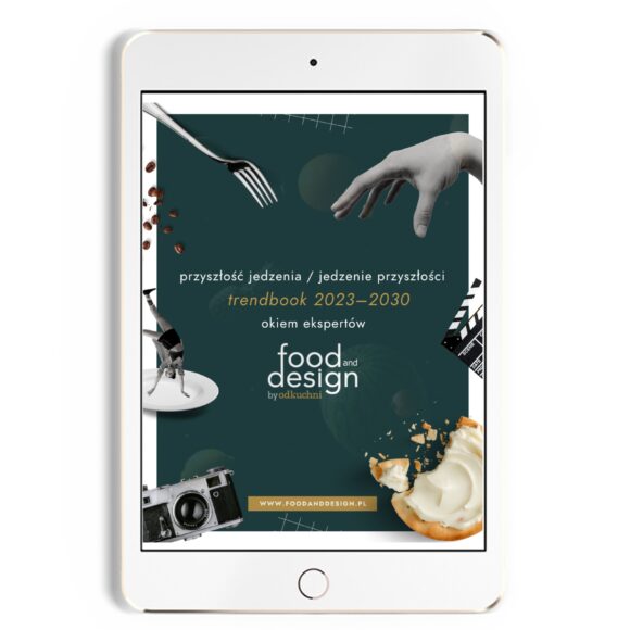 Przyszłość jedzenia / jedzenie przyszłości. Trendbook 2023–2030