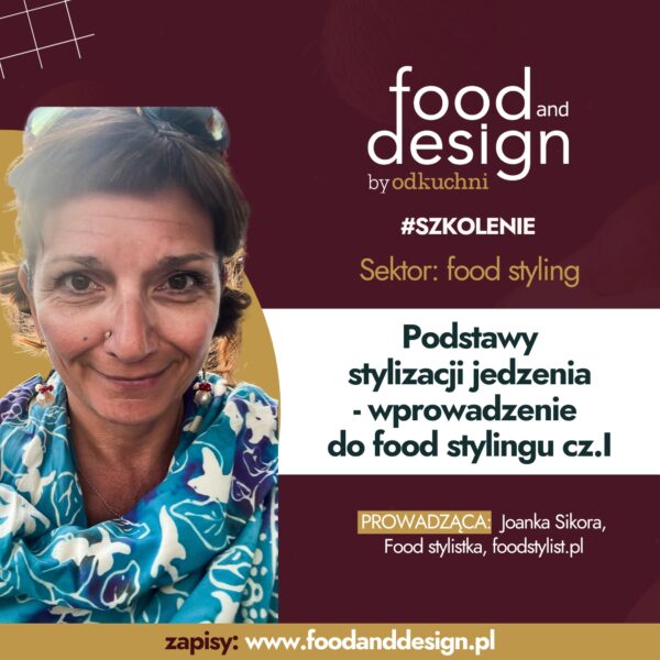 Podstawy stylizacji żywności  – wprowadzenie  do food stylingu – cz.I