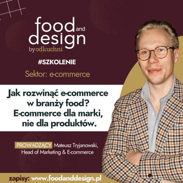 Jak rozwinąć e-commerce w branży food?  E-commerce dla marki, nie dla produktów
