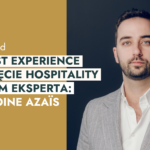 Guest experience i pojęcie hospitality okiem eksperta: Antoine Azaïs [wywiad] 